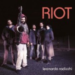 Leonardo Radicchi, Riot Artist: Leonardo Radicchi Release Date: January 2013 Production: Masaboba