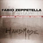 Artist: Fabio Zeppetella American Quartet, Handmade - Artist: Fabio Zeppetella - Release Date: July 2012 - Production: Jando Music