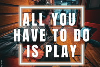 All You Have To Do Is Play | Edizione ’25 All You Have To Do Is Play | Edizione ’25